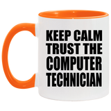 Keep Calm and Trust The Computer Technician - 11oz Accent Mug Orange