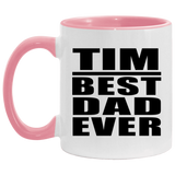 Tim Best Dad Ever - 11oz Accent Mug Pink