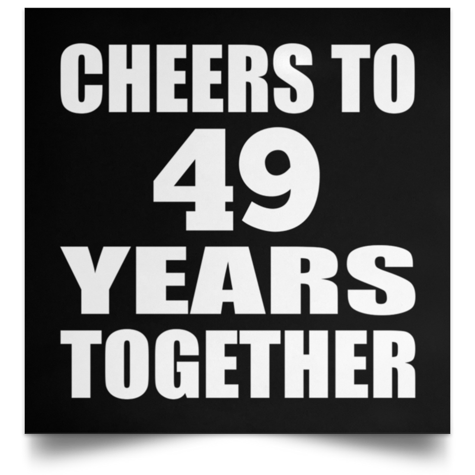 49th Anniversary Cheers To 49 Years Together - Poster Square