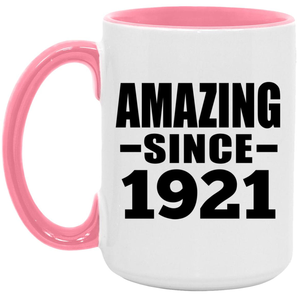 103rd Birthday Amazing Since 1921 - 15oz Accent Mug Pink
