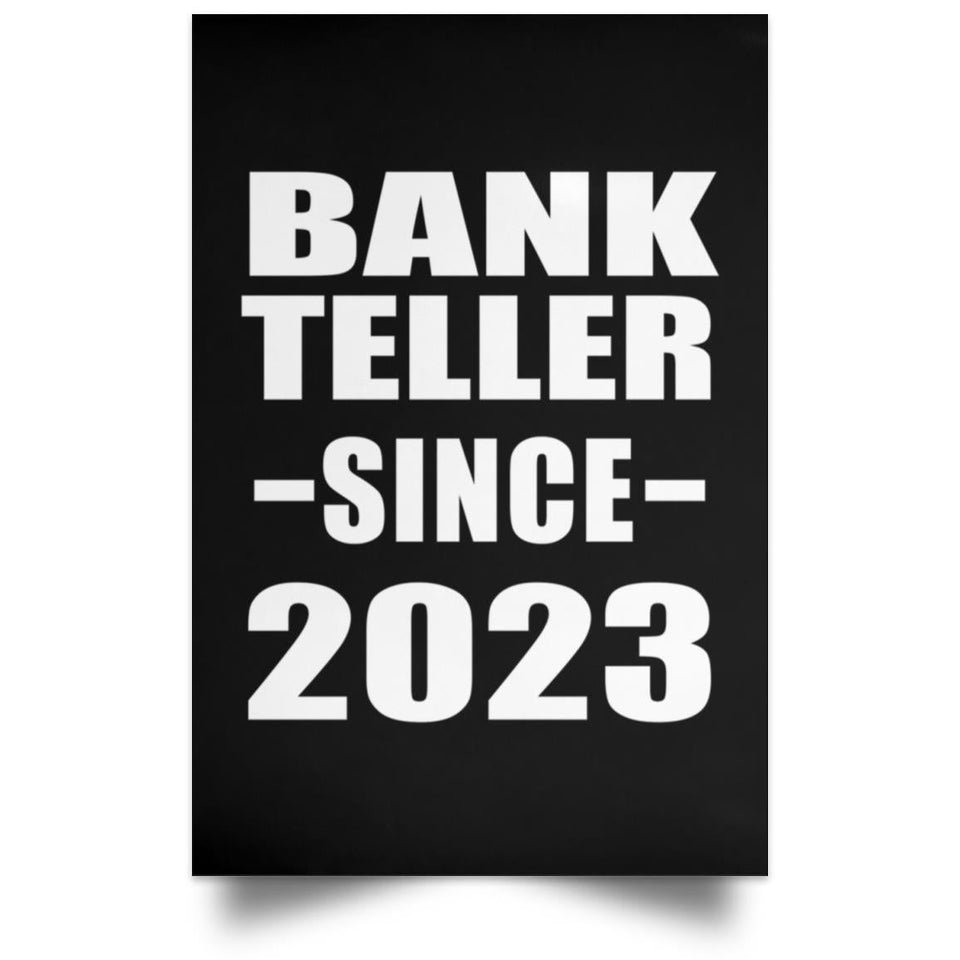 Bank Teller Since 2023 - Poster Portrait