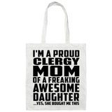Proud Clergy Mom Of Awesome Daughter - Tote Bag White