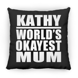 Kathy World's Okayest Mum - Throw Pillow Black