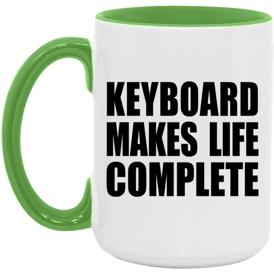 Keyboard Makes Life Complete - 15oz Accent Mug Green
