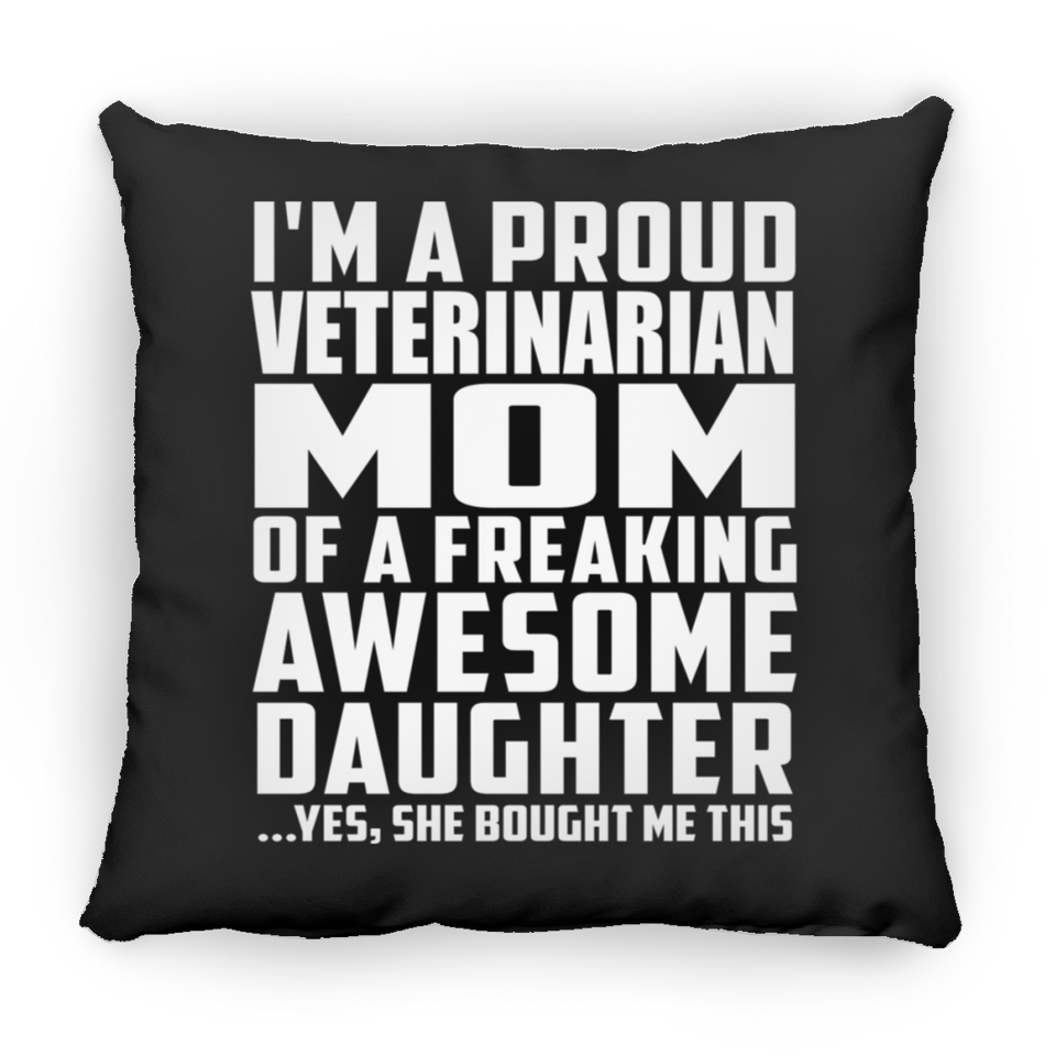 Proud Veterinarian Mom Of Awesome Daughter - Throw Pillow Black