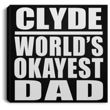 Clyde World's Okayest Dad - Canvas Square