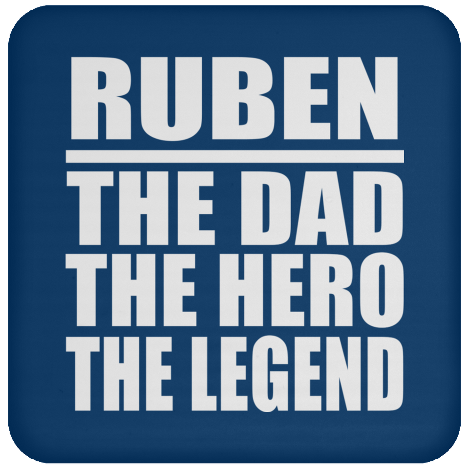 Ruben The Dad The Hero The Legend - Drink Coaster