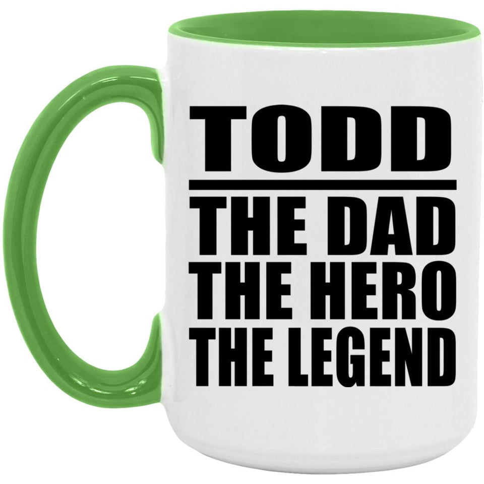 Todd The Dad The Hero The Legend - 15oz Accent Mug Green