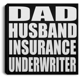 Dad Husband Insurance Underwriter - Canvas Square