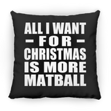 All I Want For Christmas Is More Matball - Throw Pillow Black