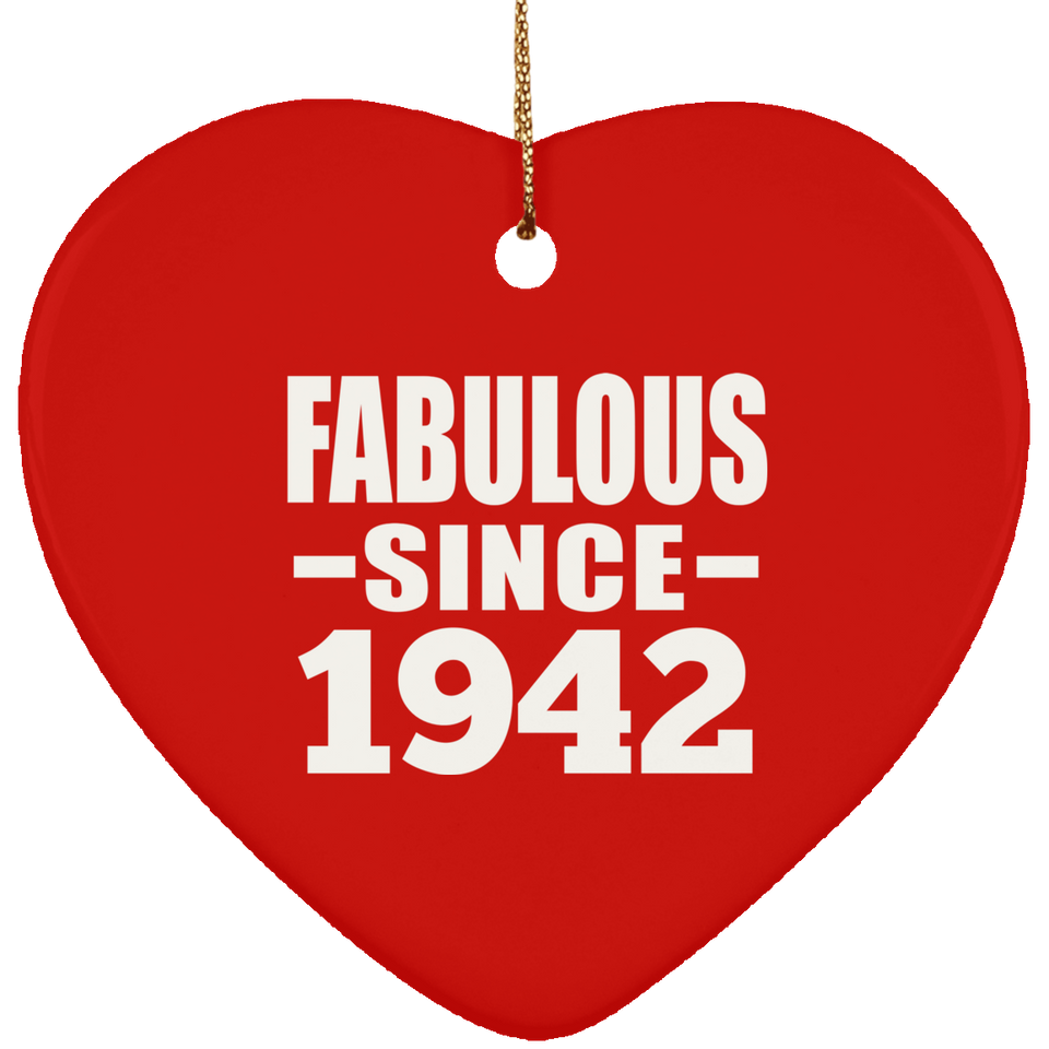 82nd Birthday Fabulous Since 1942 - Heart Ornament