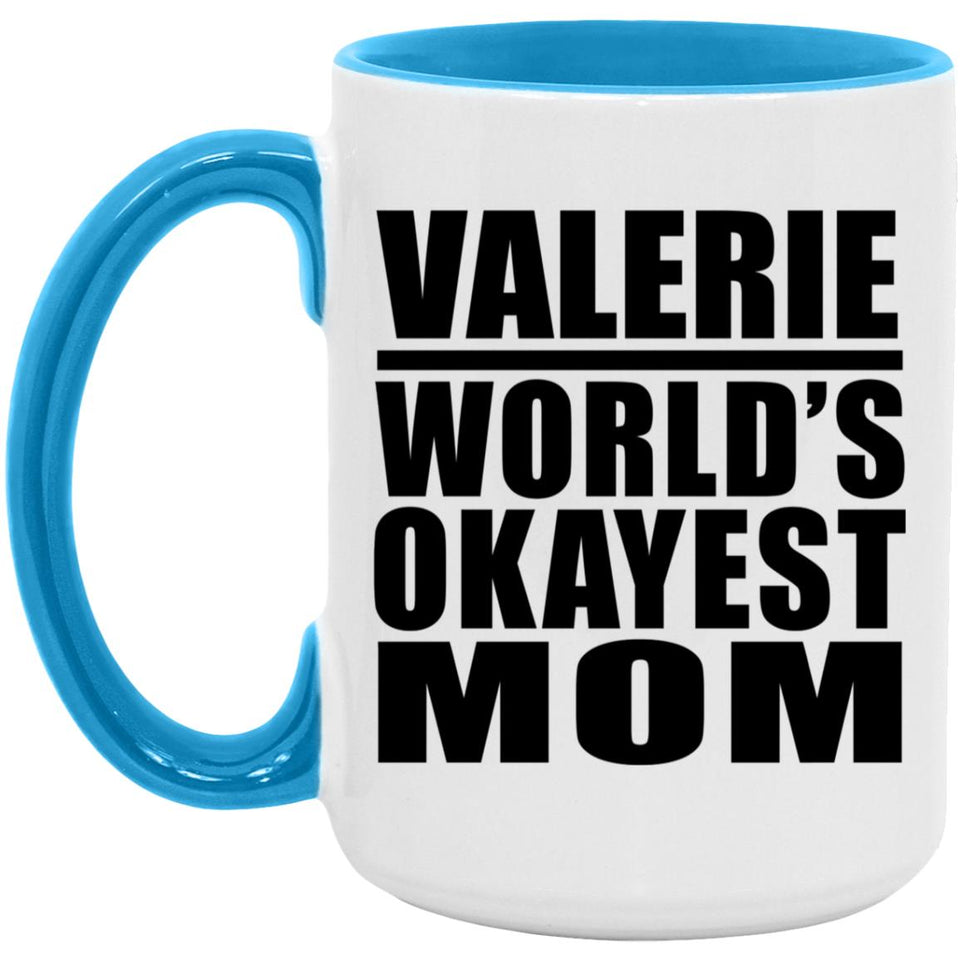 Valerie World's Okayest Mom - 15oz Accent Mug Blue