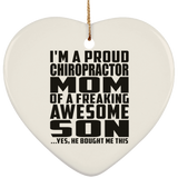 Proud Chiropractor Mom Of Awesome Son - Heart Ornament
