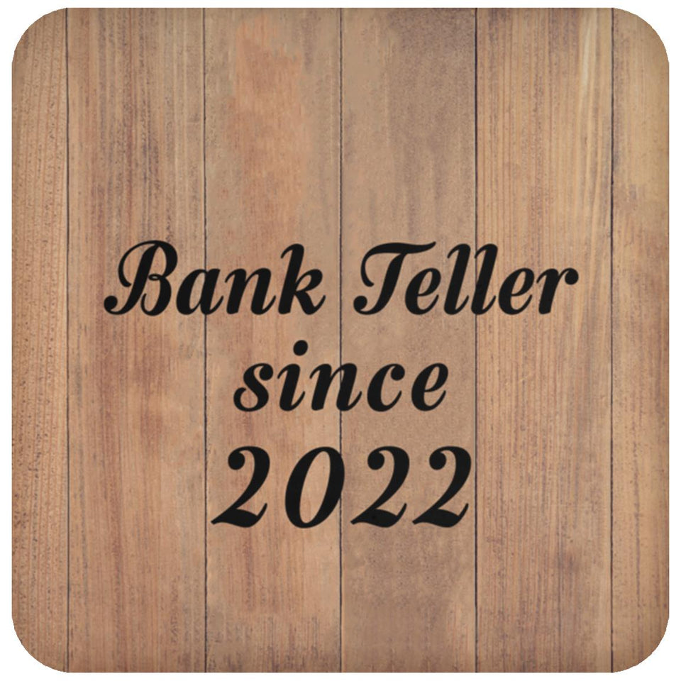 Bank Teller Since 2022 - Drink Coaster C