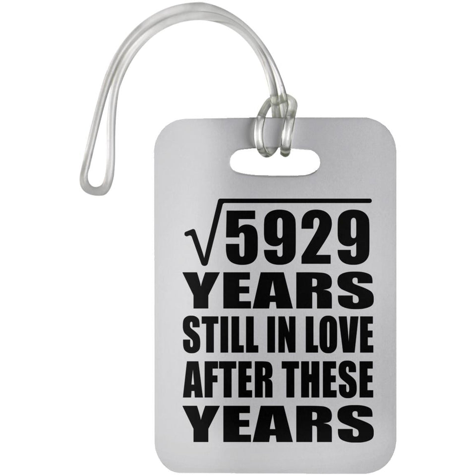 77th Anniversary Square Root of 5929 Years Still In Love - Luggage Bag Tag