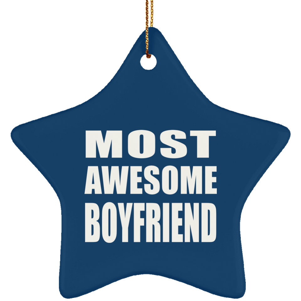 Most Awesome Boyfriend - Star Ornament