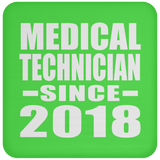 Medical Technician Since 2018 - Drink Coaster