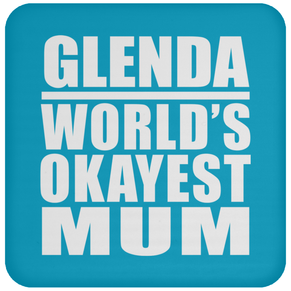 Glenda World's Okayest Mum - Drink Coaster