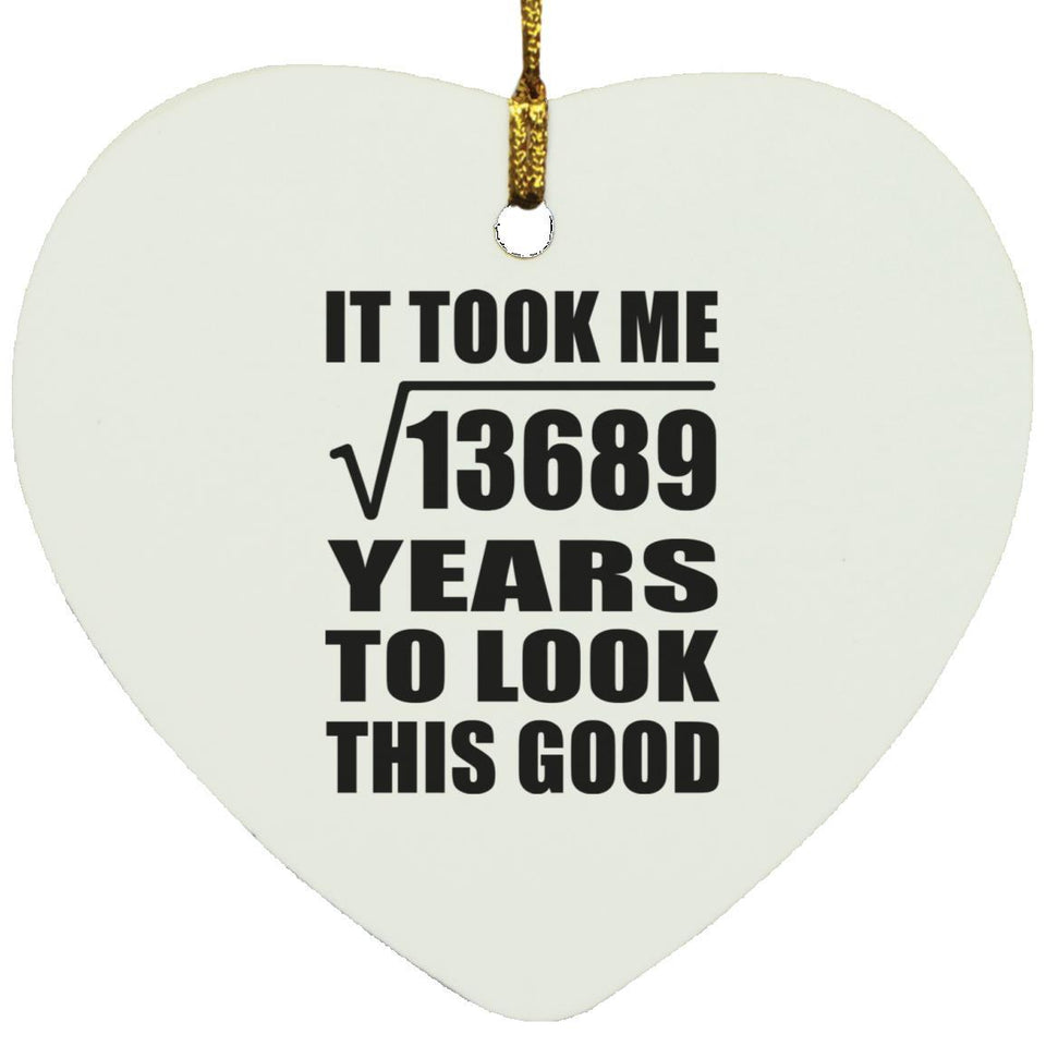 117th Birthday Took Square Root of 13689 Years To Look Good - Heart Ornament