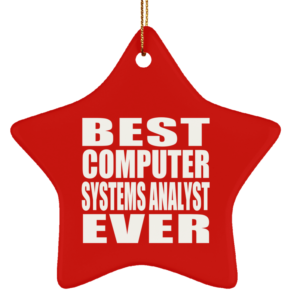 Best Computer Systems Analyst Ever - Star Ornament