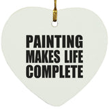 Painting Makes Life Complete - Heart Ornament