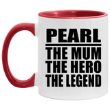 Pearl The Mum The Hero The Legend - 11oz Accent Mug Red