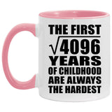 64th Birthday Square Root of 4096 Years of Childhood - 11oz Accent Mug Pink