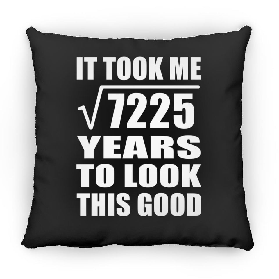 85th Birthday Took Square Root of 7225 Years To Look Good - Throw Pillow Black