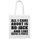 All I Care About Is Bo-Jack - Tote Bag White