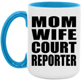 Mom Wife Court Reporter - 15oz Accent Mug Blue
