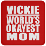 Vickie World's Okayest Mom - Drink Coaster
