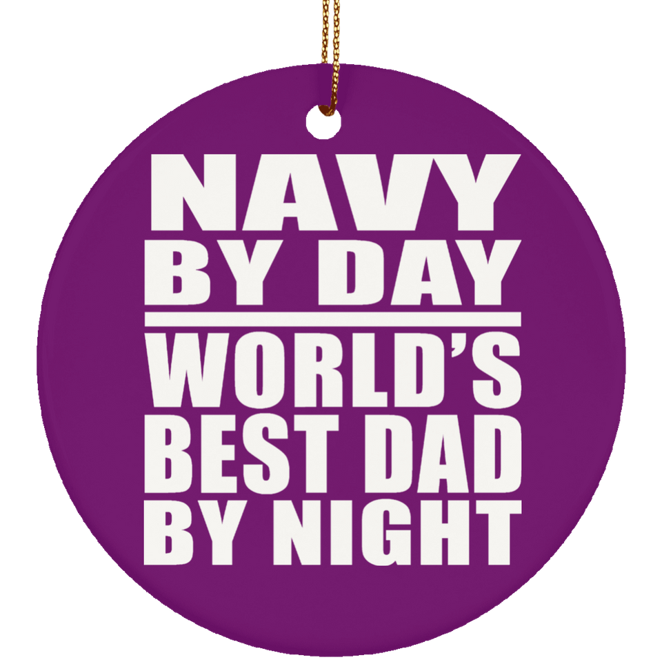 Navy By Day World's Best Dad By Night - Circle Ornament