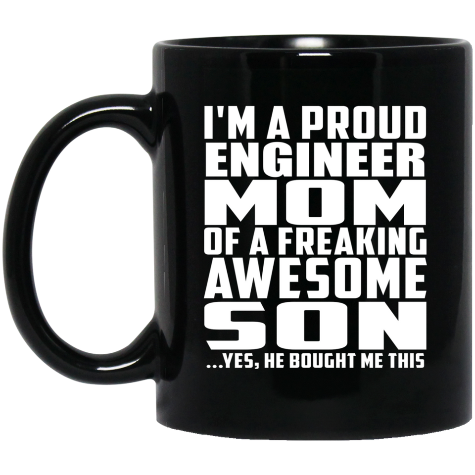 Proud Engineer Mom Of Awesome Son - 11 Oz Coffee Mug Black