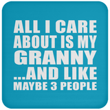 All I Care About Is My Granny - Drink Coaster