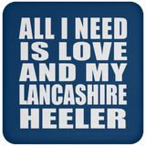 All I Need Is Love And My Lancashire Heeler - Drink Coaster