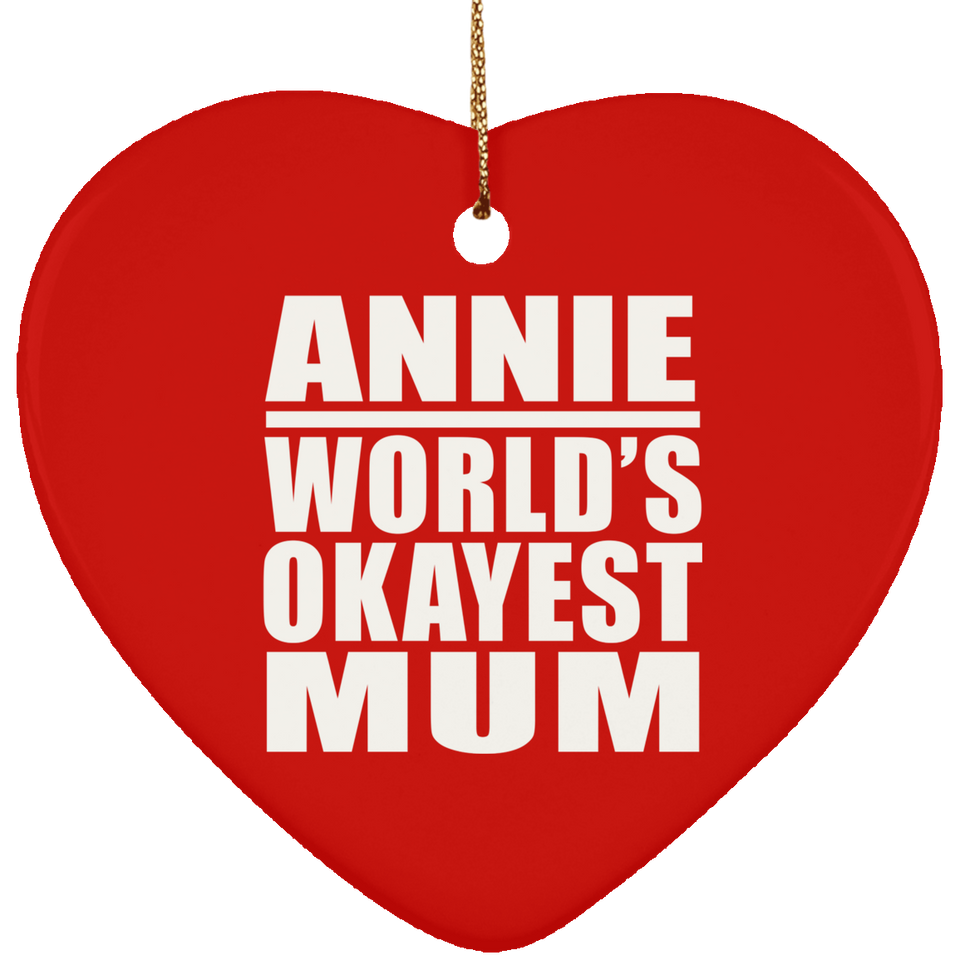 Annie World's Okayest Mum - Heart Ornament