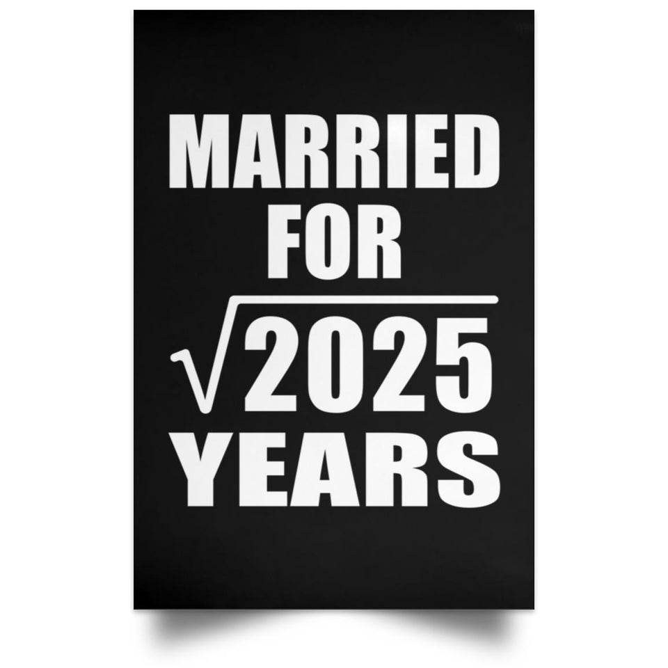 45th Anniversary Married For Square Root of 2025 Years - Poster Portrait