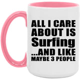All I Care About Is Surfing - 15oz Accent Mug Pink
