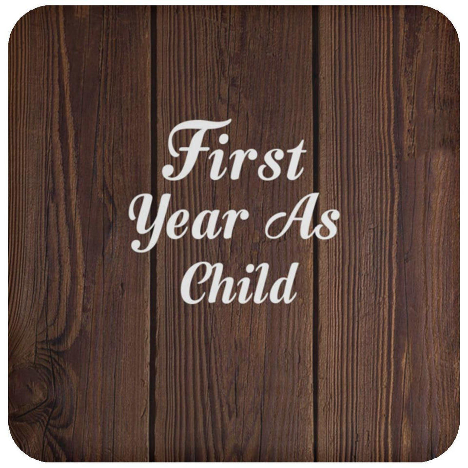 First Year As Child - Drink Coaster D