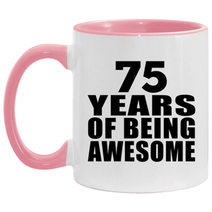 75th Birthday 75 Years Of Being Awesome - 11oz Accent Mug Pink