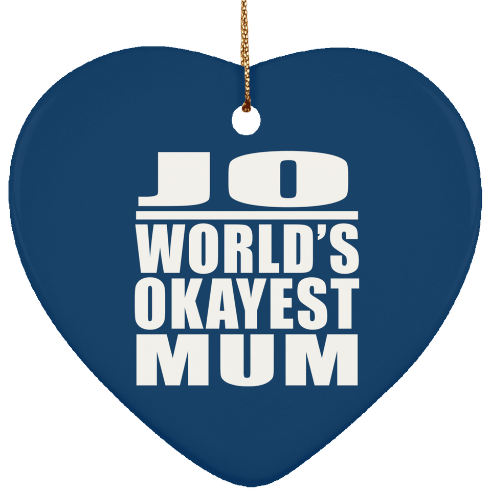 Jo World's Okayest Mum - Heart Ornament