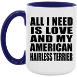 All I Need Is Love And My American Hairless Terrier - 15oz Accent Mug Purple