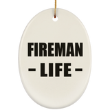 Fireman Life - Oval Ornament