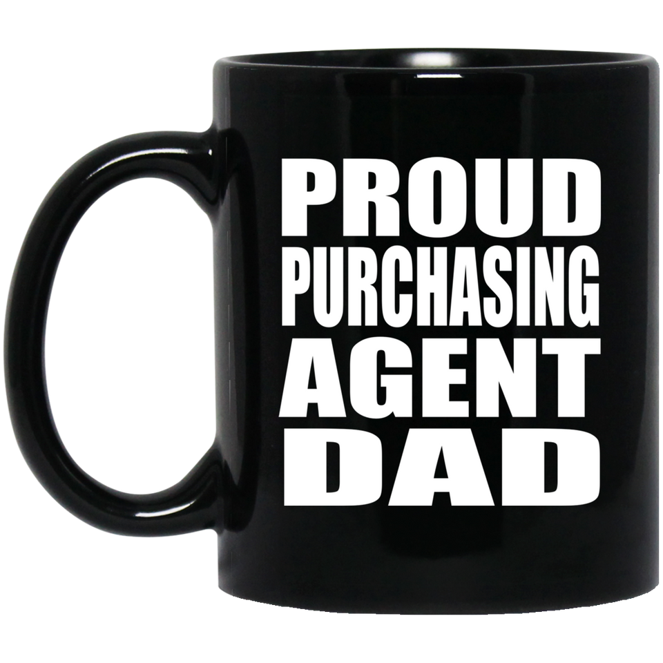 Proud Purchasing Agent Dad - 11oz Coffee Mug Black