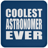 Coolest Astronomer Ever - Drink Coaster