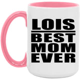 Lois Best Mom Ever - 15oz Accent Mug Pink