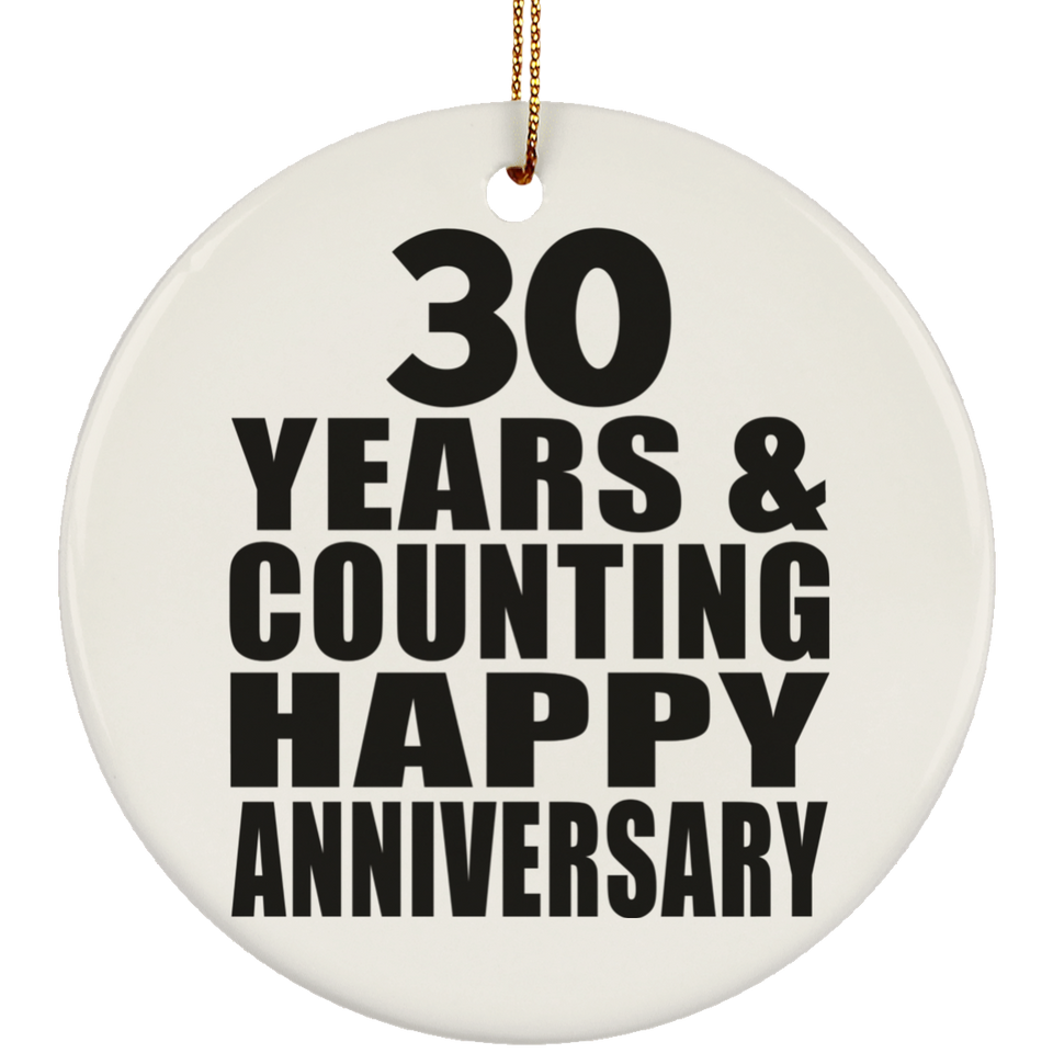 Happy 30th Anniversary 30 Years & Counting - Circle Ornament