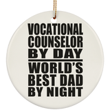 Vocational Counselor By Day World's Best Dad By Night - Circle Ornament