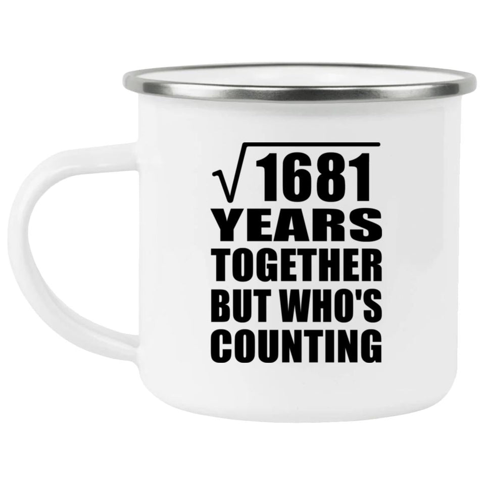 41st Anniversary Square Root of 1681 Years Who's Counting - 12oz Camping Mug