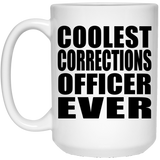 Coolest Corrections Officer Ever - 15 Oz Coffee Mug